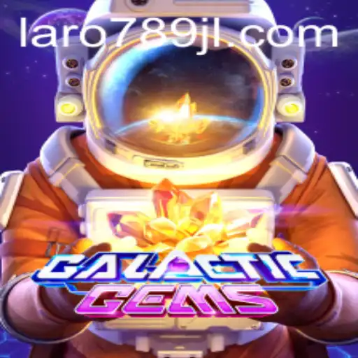 Exploring the Exciting Universe of GalacticGems: A Complete Guide with Laro789