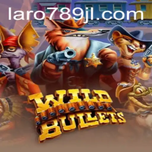 Dive into the Thrilling World of WildBullets with Laro789
