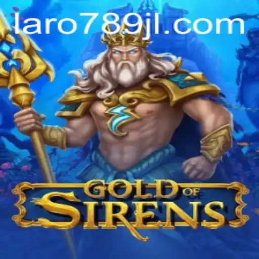 Gold of Sirens: Exploring the Lure of the New Game Phenomenon 'laro789'