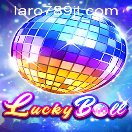 Unveiling the Exciting World of LuckyBall with Laro789